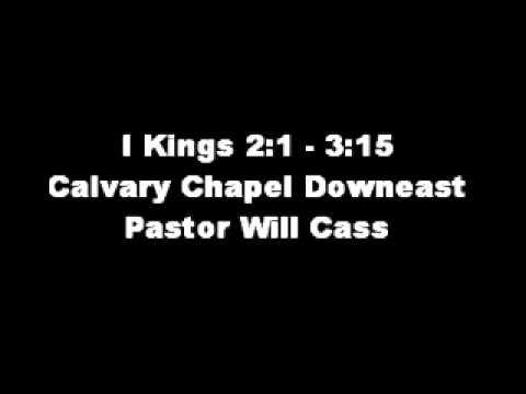 1 Kings 2:1 - 3:15 - Calvary Chapel Downeast - Pastor Will Cass