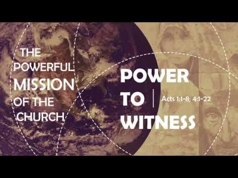 Power to Witness - Part 1 (Acts 1:1-8)