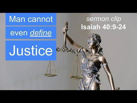 Man Cannot Even Define Justice (Sermon Clip: Isaiah 40:9-24)