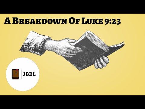 A Breakdown Of Luke 9:23