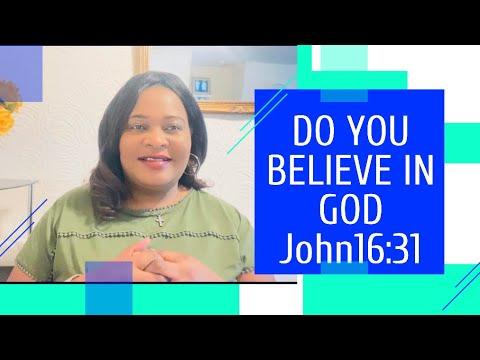 Do you Believe (John 16:31)