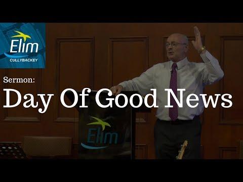 Day Of Good News (2 Kings 7:1-11) - Pastor Denver Michael - Cullybackey Elim Church