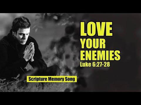 Luke 6:27-28 Love your enemies