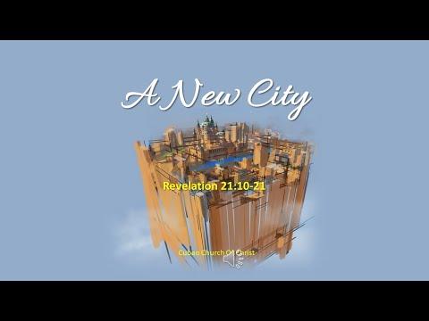 A NEW CITY Revelation 21:10-21