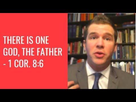 There is One God, the Father - 1 Cor. 8:6