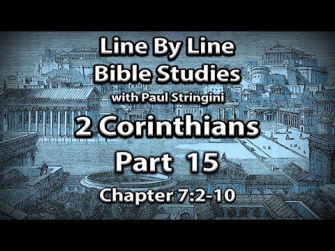 II Corinthians Explained - Bible Study 15 - 2 Corinthians 7:2-10