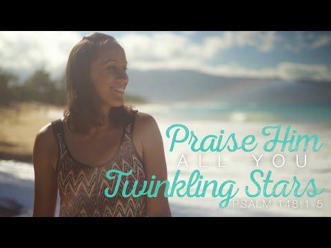 Psalm 148:1-5  - Praise Him, All You Twinkling Stars! | Rebecca Beralas