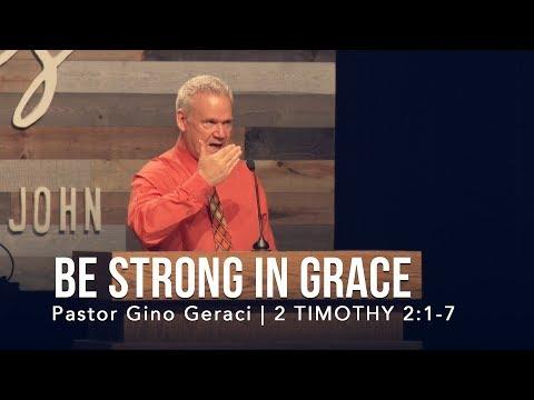 2 Timothy 2:1-7, Be Strong In Grace