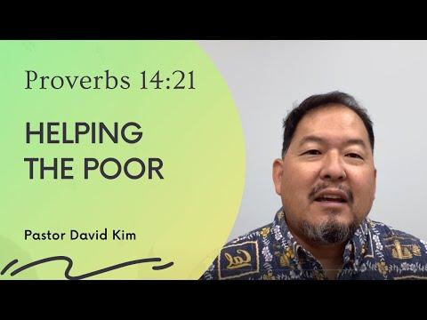 Proverbs 14:21 - Helping the Poor (11-3-21)