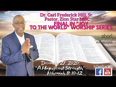 27Dec20 | "Magnificent Strength” | Nehemiah 8:10-12 | Dr. Carl F. Hill, Sr. | Pastor, Zion Star MBC