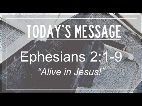 4/12/2020 Ephesians 2:1-9 " Alive in Jesus"