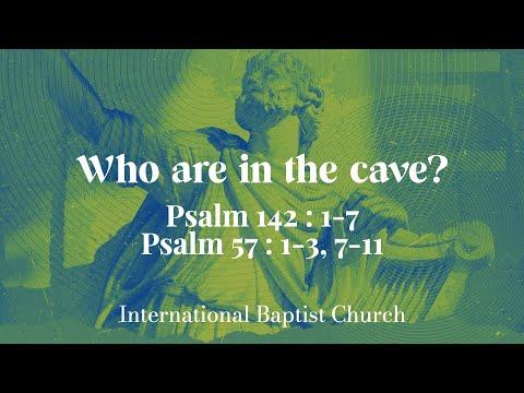 IBC Sermon LiveStream_Who are in the cave? (Psalm 142:1-7, 57:1-3. 57:7-11)_18July2021