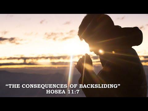 "The Consequences of Backsliding" Hosea 11:7