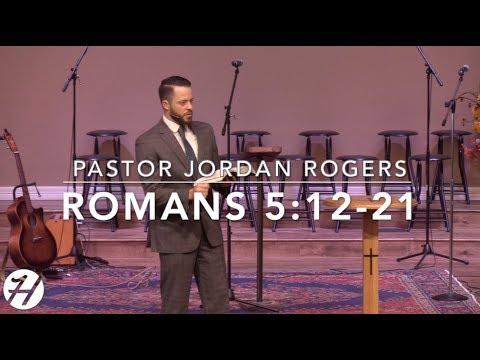 Oh What a Difference the Savior Makes - Romans 5:12-21 (11.18.18) - Dr. Jordan N. Rogers