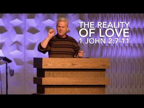 1 John 2:7-11, The Reality Of Love