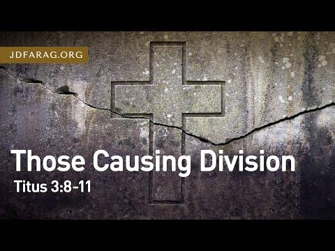 Those Causing Division, Titus 3:8-11 – April 18th, 2021