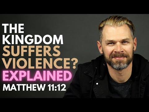 What does it mean "The Kingdom Suffers Violence?" | MATTHEW 11:12 Explained so clearly.