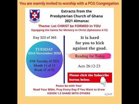 Presbyterian Church of Ghana PCG Almanac Bible Reading 23.11.2021 Acts 26:12-23 Akua Mayve