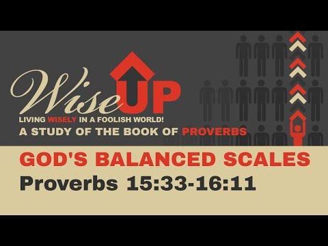 God's Balanced Scales - Proverbs 15:33-16:11