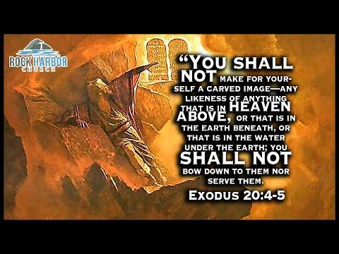 Sunday Sermon:  5/16/2021 - The Ten Commandments (The 2nd Commandment) Exodus 20:4-5