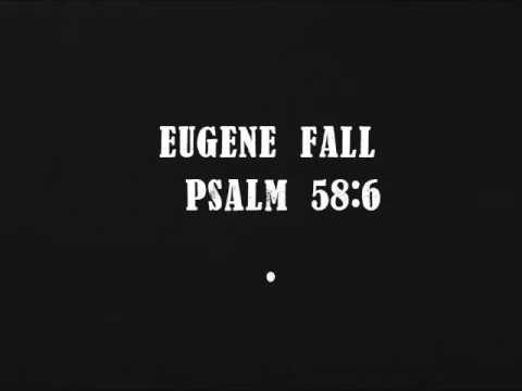 Eugene Fall - Psalm 58:6
