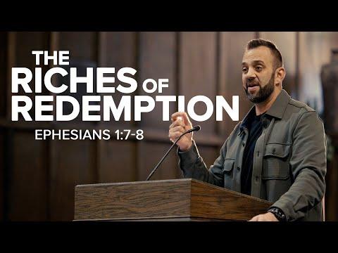Costi Hinn: The Riches Of Redemption | Ephesians 1:7-8
