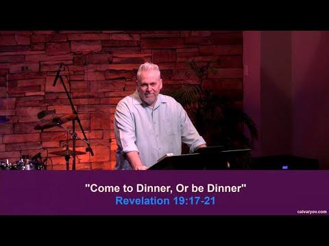 Come to Dinner or be Dinner - Revelation 19:17-21 LIVE SERVICE