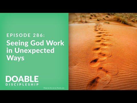 Episode 286: Seeing God Work in Unexpected Ways