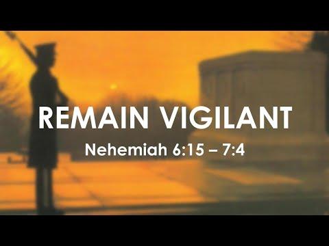 "Remain Vigilant, Nehemiah 6:15-7:4" by Rev. Joshua Lee, The Crossing, CFC Church of Hayward