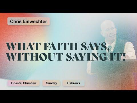 What Faith Says, Without Saying It! [Hebrews 11:4] | Pastor Chris Einwechter | CCOC