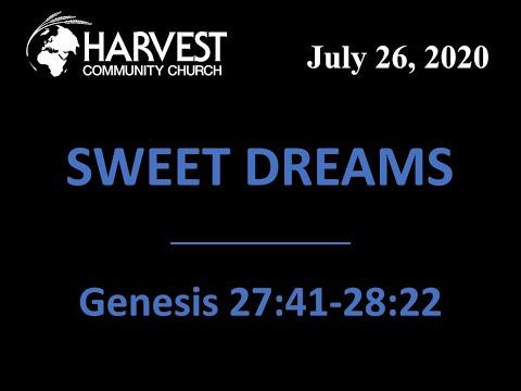 Sweet Dreams  |  Genesis 27:41-28:22  |  July 26, 2020
