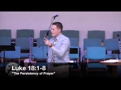 "The Persistency of Prayer" - Luke 18:1-8 (8.30.15) - Pastor Jordan Rogers