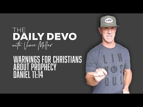 Warnings For Christians About Prophecy | Daniel 11:14