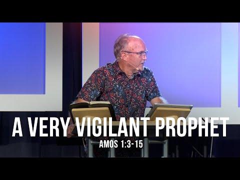 A Very Vigilant Prophet (Amos 1:3-15)