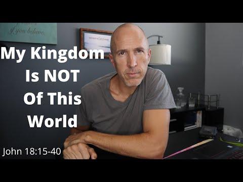 My Kingdom is not of this world | John 18:15-40