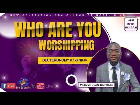 08-27-22 | Who Are You Worshipping? | Mervyn Jean-Baptiste | Deuteronomy 6:1-8 NKJV | #worship