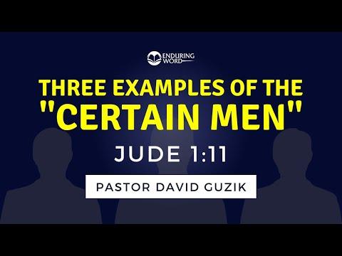 Three Examples of the "Certain Men" - Jude 1:11