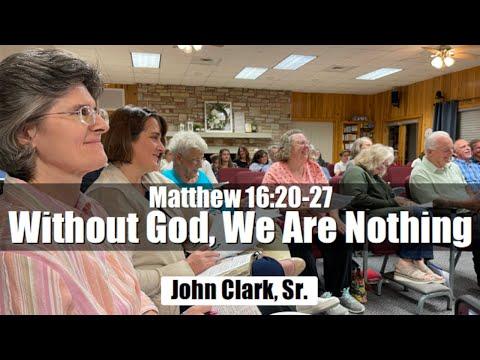 New Testament Study: Matthew 16:20-27 with John D. Clark, Sr.