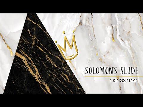 Solomon's Slide // 1 Kings 11:1-14