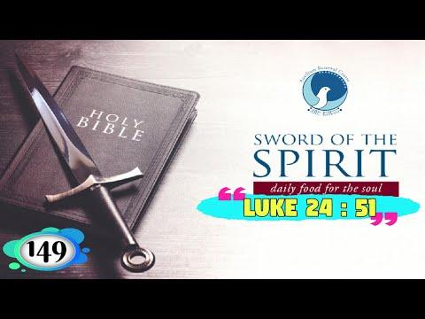 SWORD OF THE SPIRIT | EPISODE 149 | Luke 24 : 51