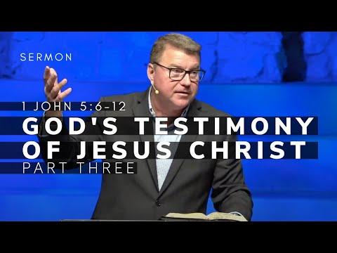 1 John 5:6-12 Sermon (Msg 25) | GOD’S TESTIMONY OF JESUS CHRIST,  Part 3 | 2/6/22