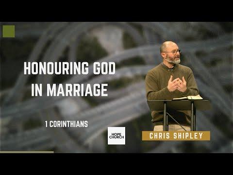 Honouring God in Our Marriages | Chris Shipley (1 Corinthians 7:1-16)