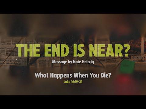 LIVE Saturday 6:30 PM: What Happens When You Die? - Luke 16:19-31 - Nate Heitzig