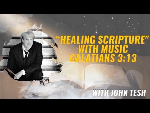 John Tesh's "Healing Scripture" with Music | Original Music and Spoken Scripture | Galatians 3:13