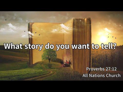 [ANC] 2022.07.03 "What story do you want to tell"  (Proverbs 27:12)