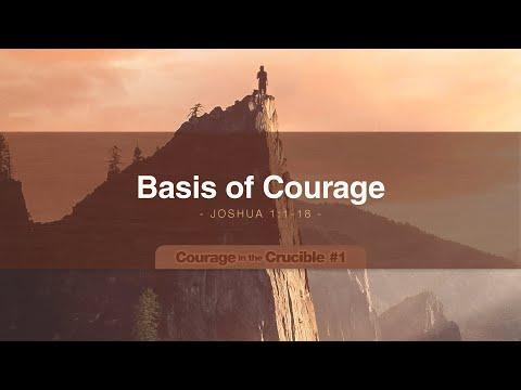 Courage in the Crucible #1: Basis of Courage | Joshua 1:1-18