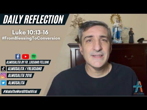 Daily Reflection | Luke 10:13-16 | #FromBlessingToConversion | October 1, 2021