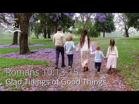 Glad Tidings of Good Things - Romans 10:13-15 - Scripture Song