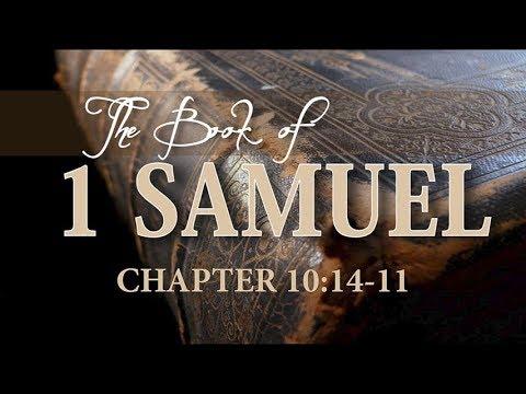 1 SAMUEL 10:14-11 (PASTOR TONY CLARK) 11/20/2019