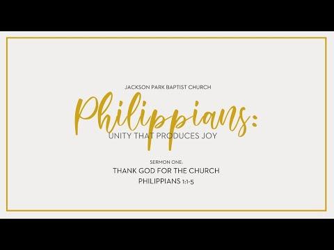 Philippians Sermon Series - Thank God For The Church - Philippians 1:1-5